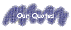 Our Quotes